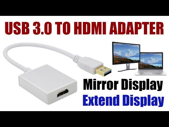 USB 3.0 TO HDMI Adapter I How to use USB to HDMI Adapter