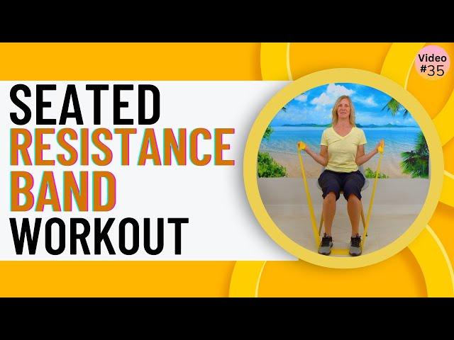 BEST Seated Resistance Band Workout for Seniors and Beginners [2024]