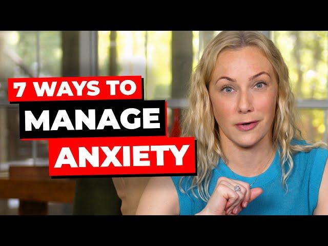 7 Proven Ways To Manage Anxiety