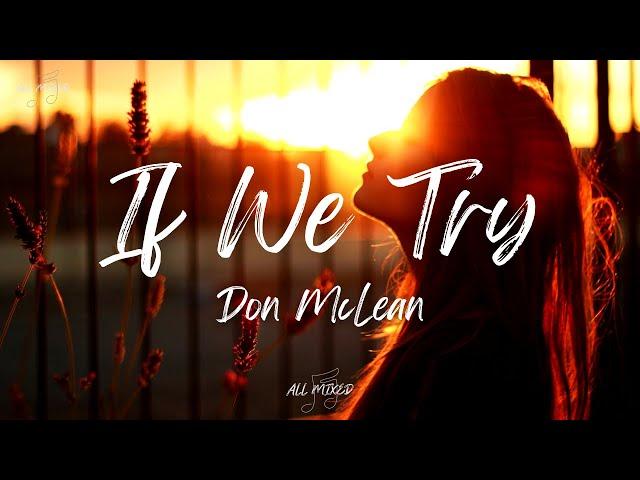 Don McLean - If We Try (Lyrics)