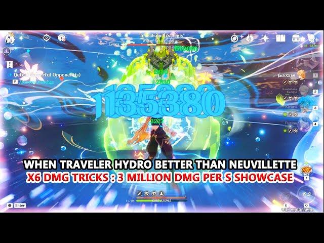 When Traveler Hydro Better than Neuvillette | X6 DMG Tricks : 3 Million DMG Per S Showcase