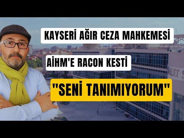 KAYSERİ 2. AĞIR CEZADAN GEREKÇELİ KARAR