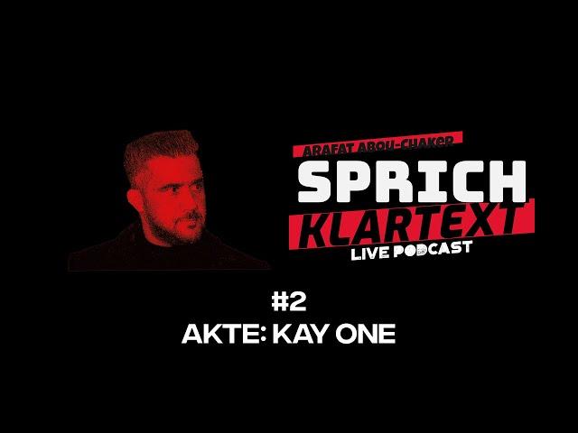 Arafat Abou-Chaker | SprichKLARTEXT #2 - AKTE: KAY ONE