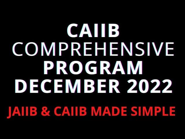 CAIIB COMPREHENSIVE PROGRAM DECEMBER 2022