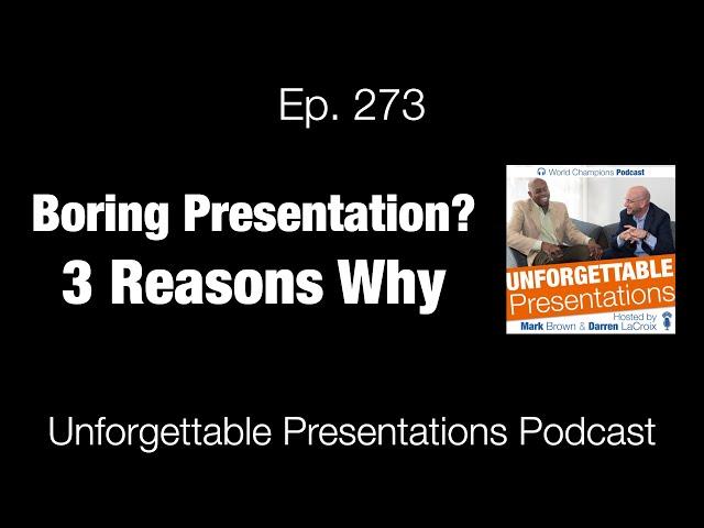 Ep  273 Boring Presentation? 3 Reasons Why