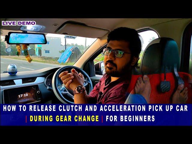 How To Release Clutch And Acceleration Pick Up Car | During Gear Change | For Beginners | EP 57
