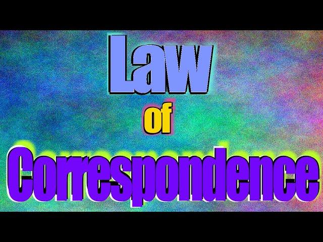 The Law of Correspondence