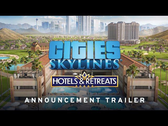 Hotels & Retreats | Announcement Trailer | Cities: Skylines