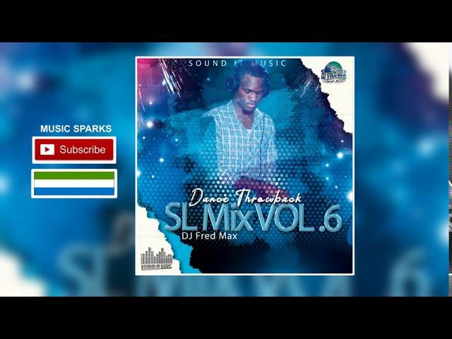 Dance Throwback | SL Mixtape Volume 6 by Dj Fred max | Sierra Leone Music 