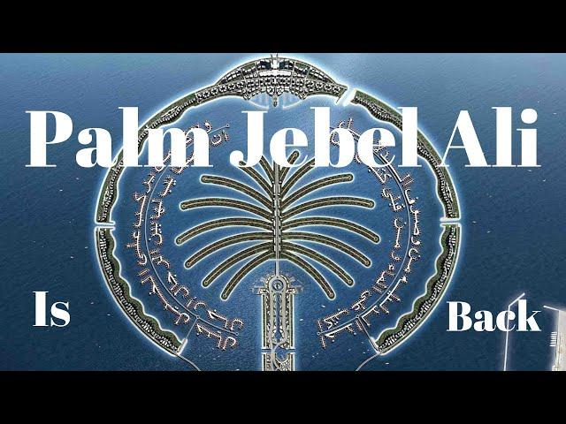 Palm Jebel Ali is back!!!