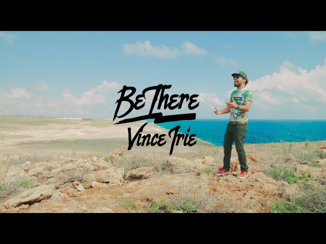 Vince Irie - Be There (Official Music Video)