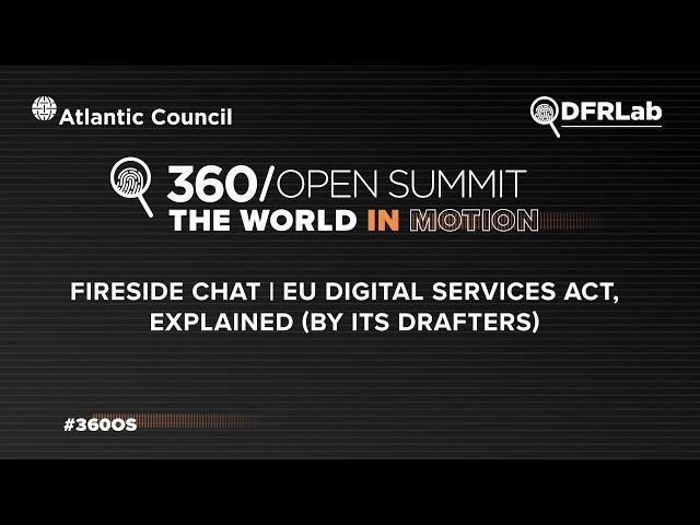 Fireside Chat | EU Digital Services Act, Explained (by its drafters)