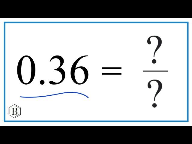 0.36  as a Fraction   (simplified form)