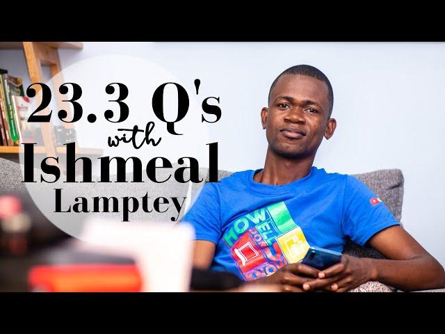 23.3 Questions with Ishmeal Lamptey | KhoPhi