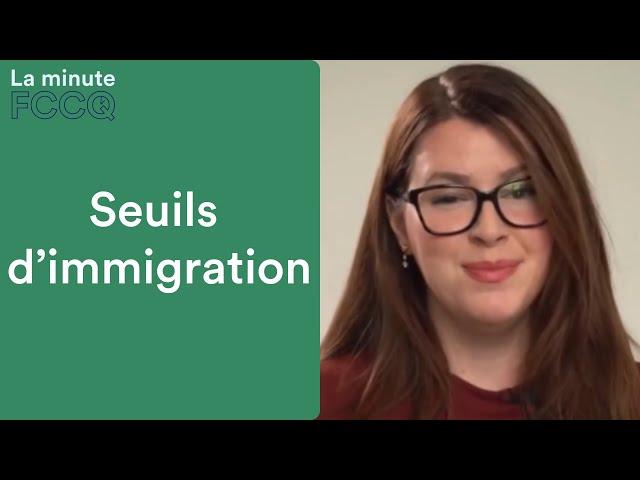 Seuils d'immigration | La Minute FCCQ 