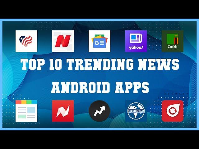 Top 10 Trending News Android App | Review