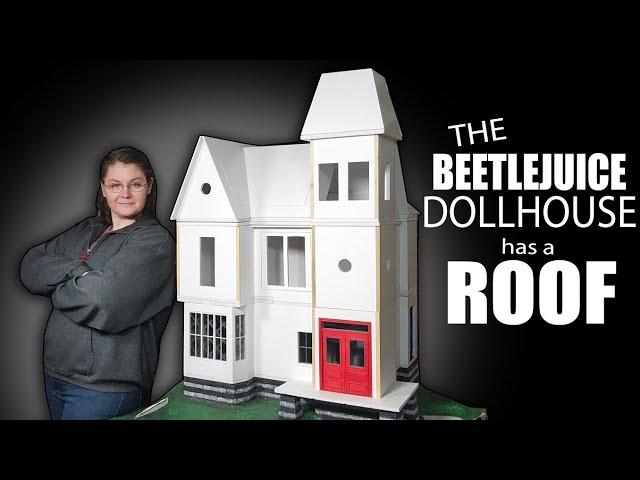 I built the Beetlejuice Dollhouse ROOF! ️