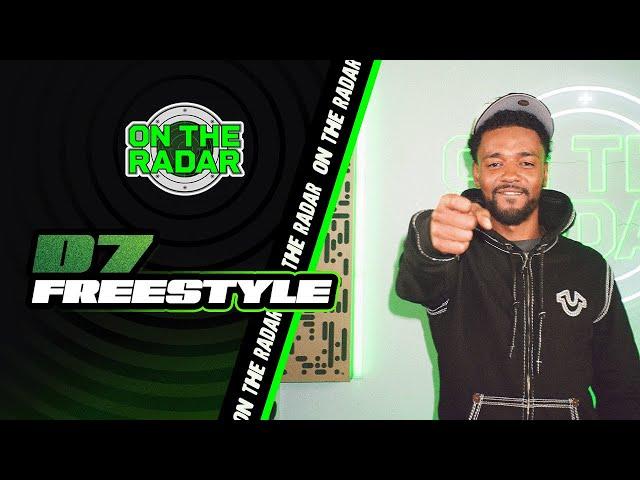 The D7 "On The Radar" Freestyle