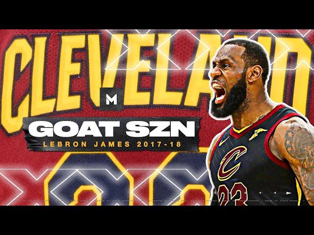 LeBron James' 2017-18 Season Was ALL-TIME GREAT  GOAT SZN