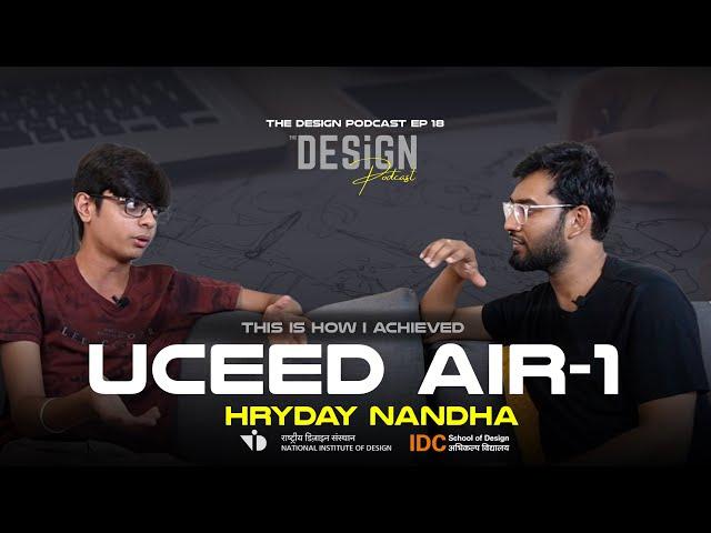 Ep18_UCEED All India Rank 1 sharing DOs & DON'Ts of Design exams Ft. Hriday Nandha