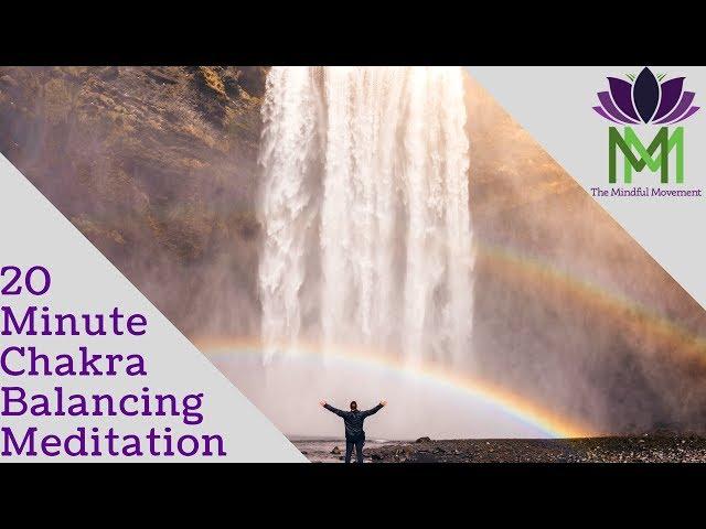 20 Minute Chakra Balancing, Cleansing, and Healing Meditation and Visualization / Mindful Movement