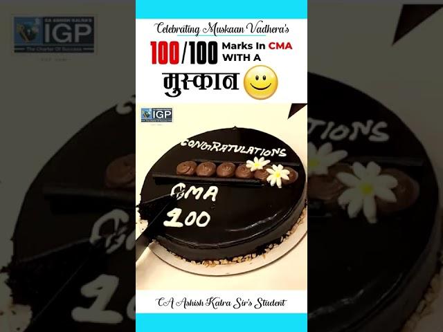 Celebrating Muskaan Vadhera's 100/100 Marks in CMA with a मुस्कान || CA Ashish Kalra Sir's Student