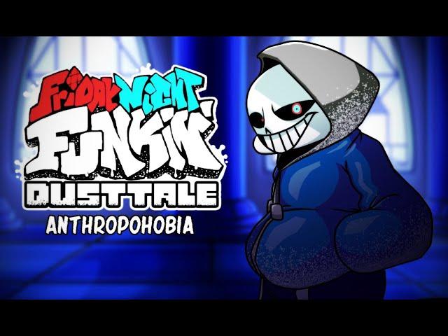 Friday Night Funkin' - Anthropophobia (Dusttale Mod 2.0)