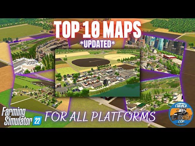 TOP 10 MAPS - All Platforms - Farming Simulator 22