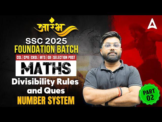 SSC 2025 Foundation Batch | Divisibility Rules & Number System Part-2 | By Ayushman Sir