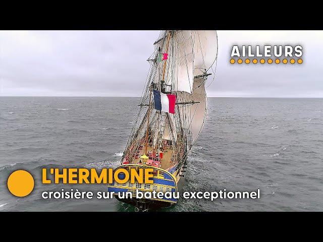 L'Hermione, la renaissance du plus célèbre navire de France