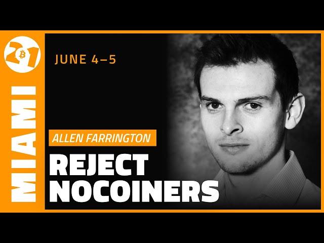 Reject Nocoiner Orthodoxy | Allen Farrington | Bitcoin 2021 Clips