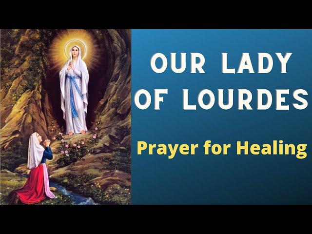 Prayer to Our Lady of Lourdes for Healing