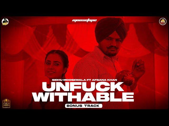 UNFUCKWITHABLE (Official Video) Sidhu Moose Wala | Afsana Khan | MooseTape | The Kidd | Bonus Track