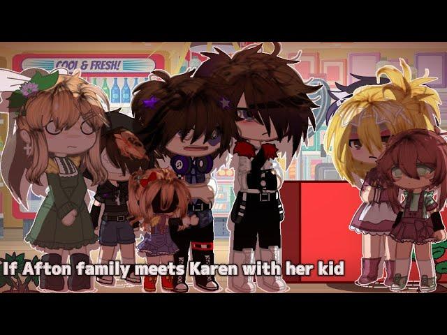 If Afton family meets Karen with her kid//(Remake)//#fnaf