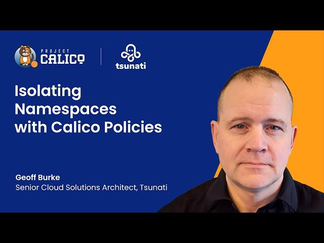 Mastering Namespace Isolation in Kubernetes with Calico Policies