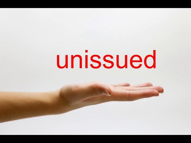 How to Pronounce unissued - American English