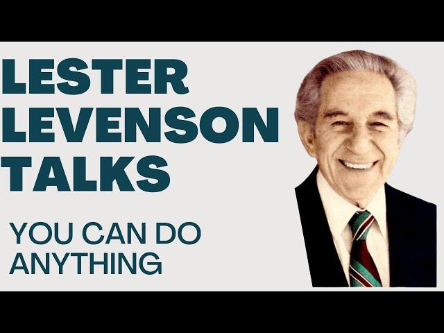 YOU CAN DO ANYTHING  - LESTER LEVENSON - LESTER LEVENSON VIDEOS - TALKS BY LESTER LEVENSON