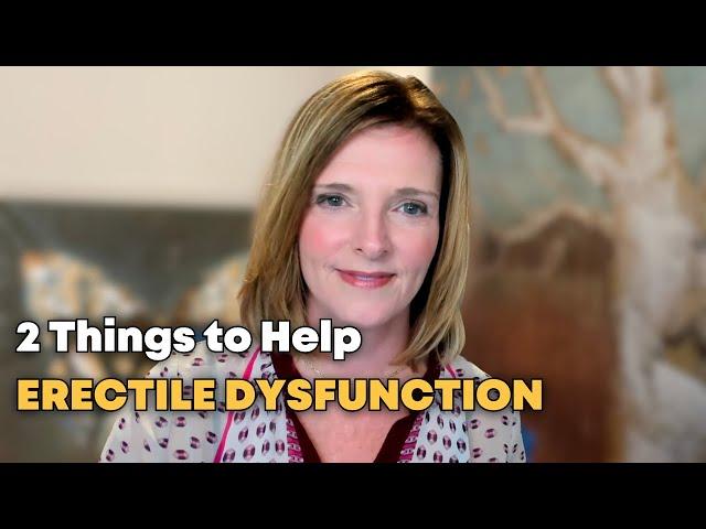 Help Erectile Dysfunction in 2 Steps with Dr. Trish Leigh