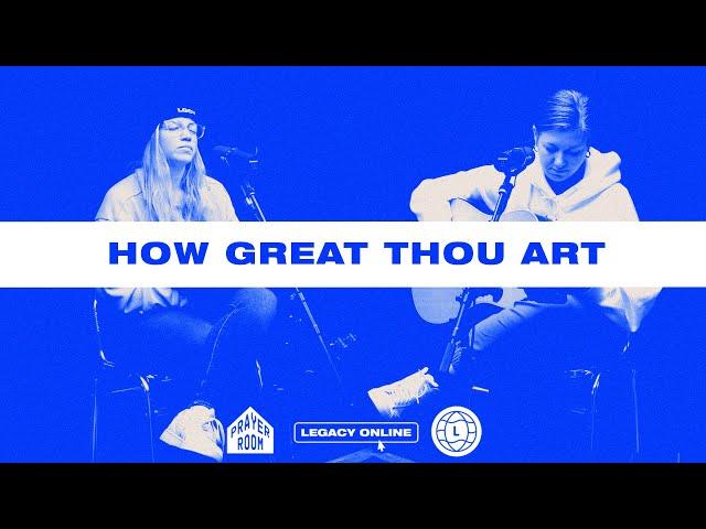 How Great Thou Art | Prayer Room Legacy Nashville