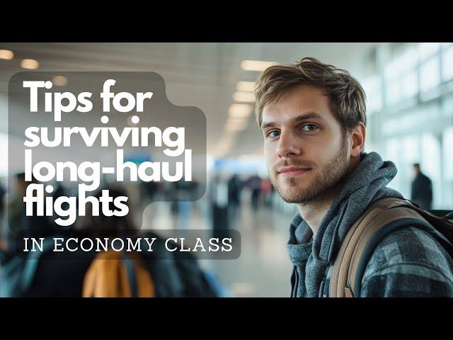 Essential Tips for Surviving Long-Haul Flights in Economy Class!