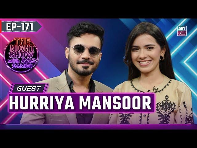 The Night Show with Ayaz Samoo | Hurriya Mansoor | EP 171 | 31 May 2025 | ARY Zindagi