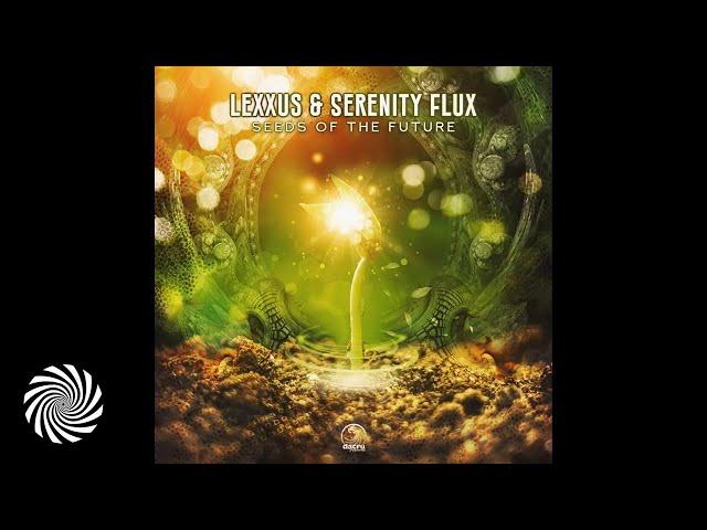 Lexxus & Serenity Flux - Seeds Of The Future