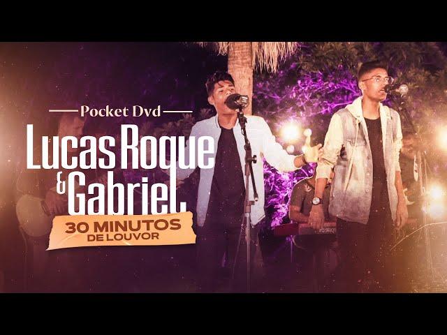 Lucas Roque e Gabriel -30 Minutos de Louvor e Adoração - Pocket Dvd Oficial