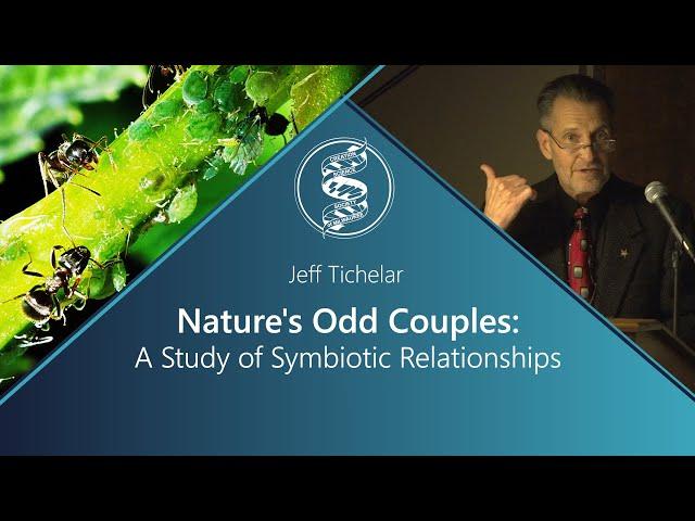 Jeff Tichelar - Nature's Odd Couples: A Study of Symbiotic Relationships