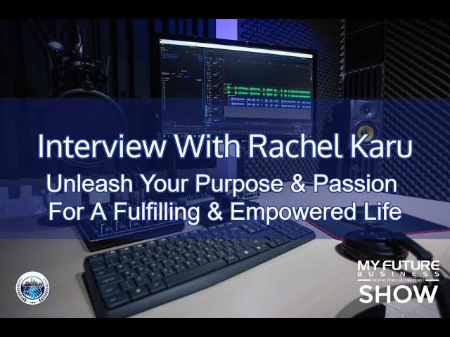 My Future Business Interview with RACHEL KARU