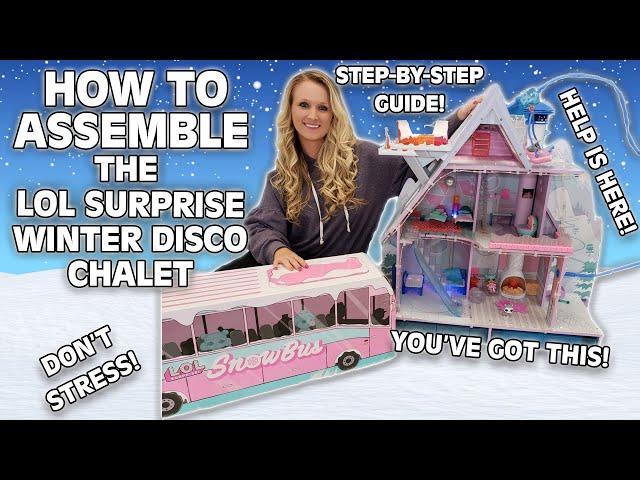 HOW TO ASSEMBLE THE LOL SURPRISE WINTER DISCO CHALET | EASY STEP BY STEP VIDEO