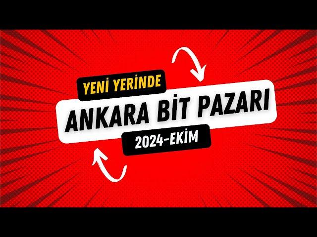 YENİ YERİNDE ANKARA BİT PAZARI / 4K / En Kapsamlı Pazar Gezisi
