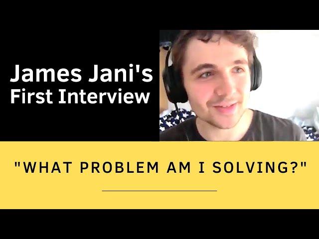 James Jani's First Interview: Advice on Success