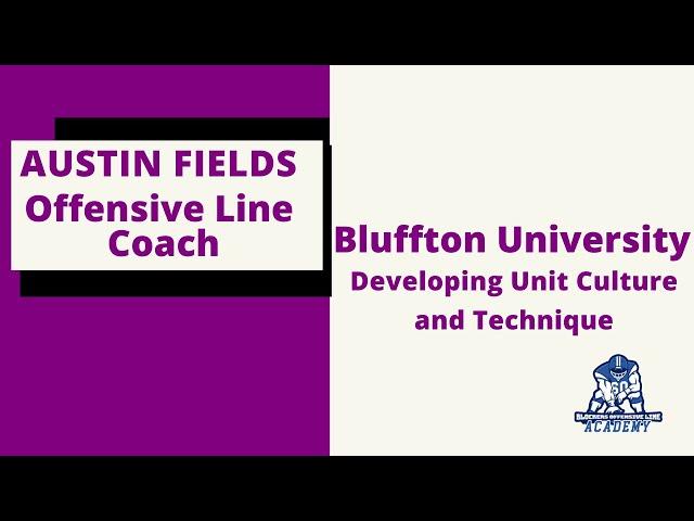 Bluffton University Offensive Line Drills, Austin Fields, Developing Unit Culture and Technique