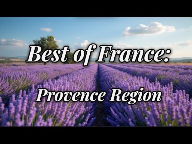 The BEST of French Regions: Discover Provence Alpes Côte D'Azur: Part 2/12